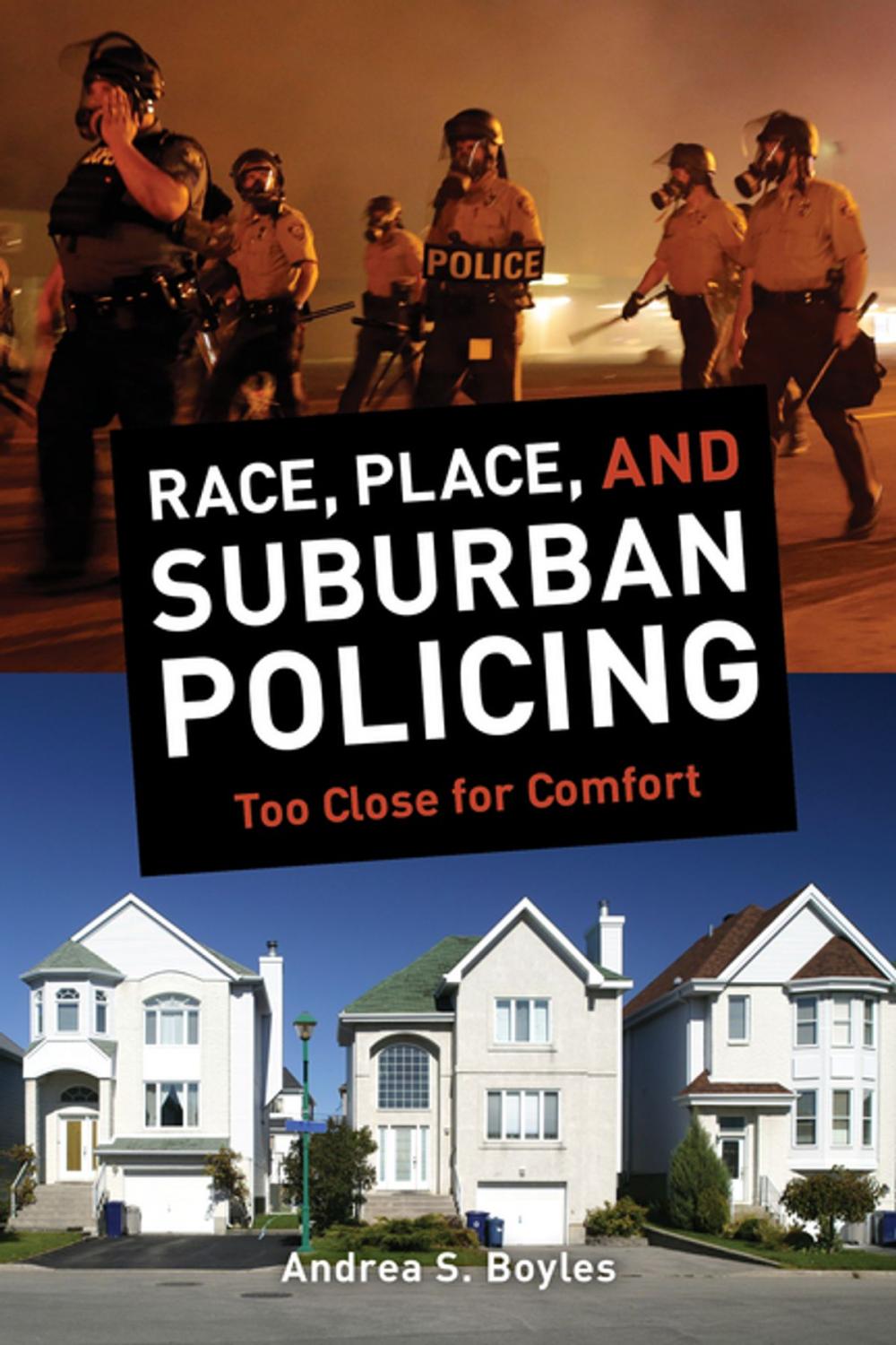 Big bigCover of Race, Place, and Suburban Policing