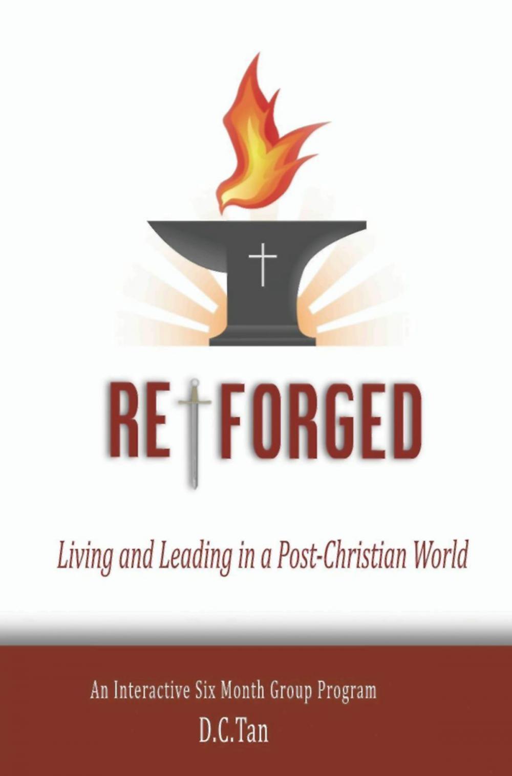 Big bigCover of Re-Forged: Living and Leading in a Post-Christian World