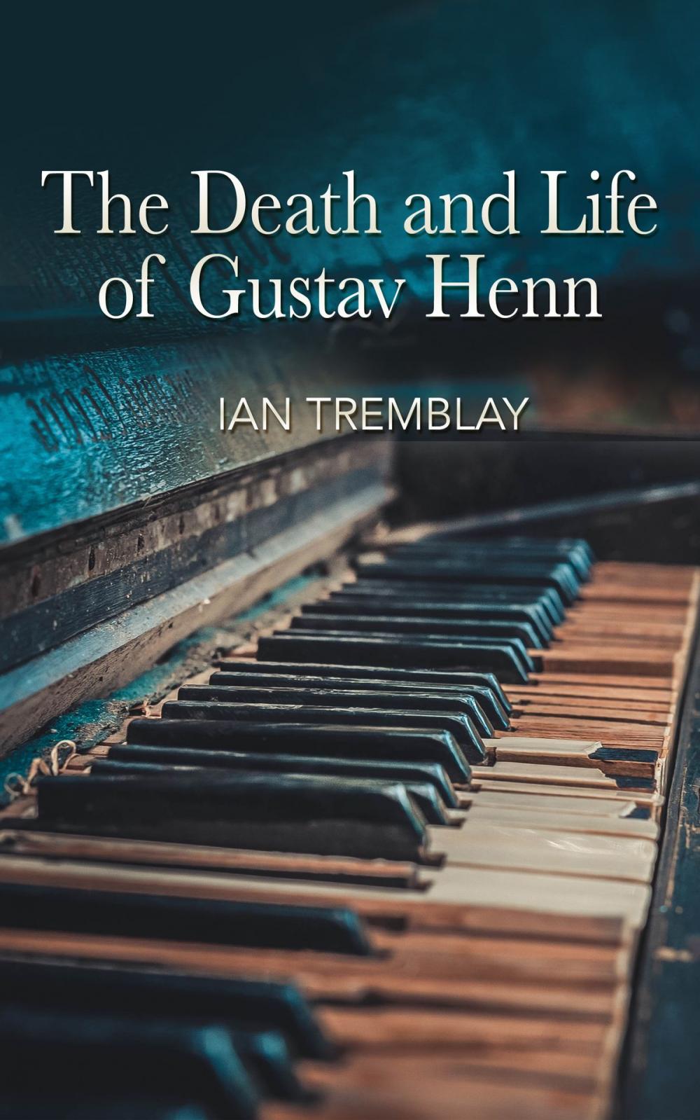 Big bigCover of The Death and Life of Gustav Henn