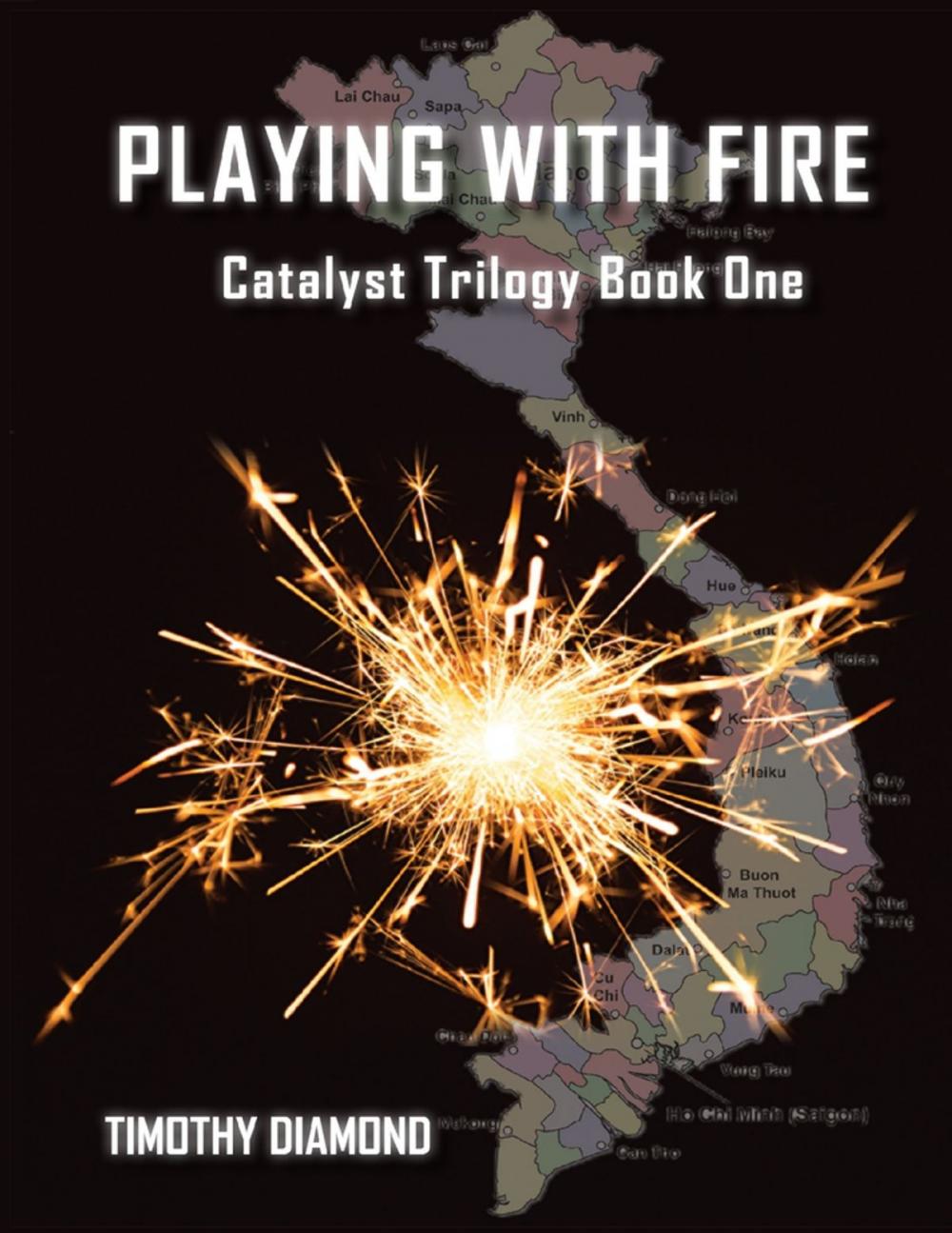 Big bigCover of Playing With Fire: Catalyst Triology Book One