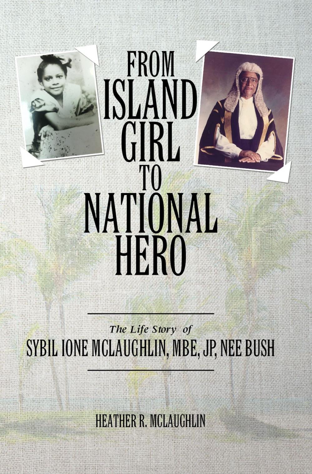 Big bigCover of From Island Girl To National Hero