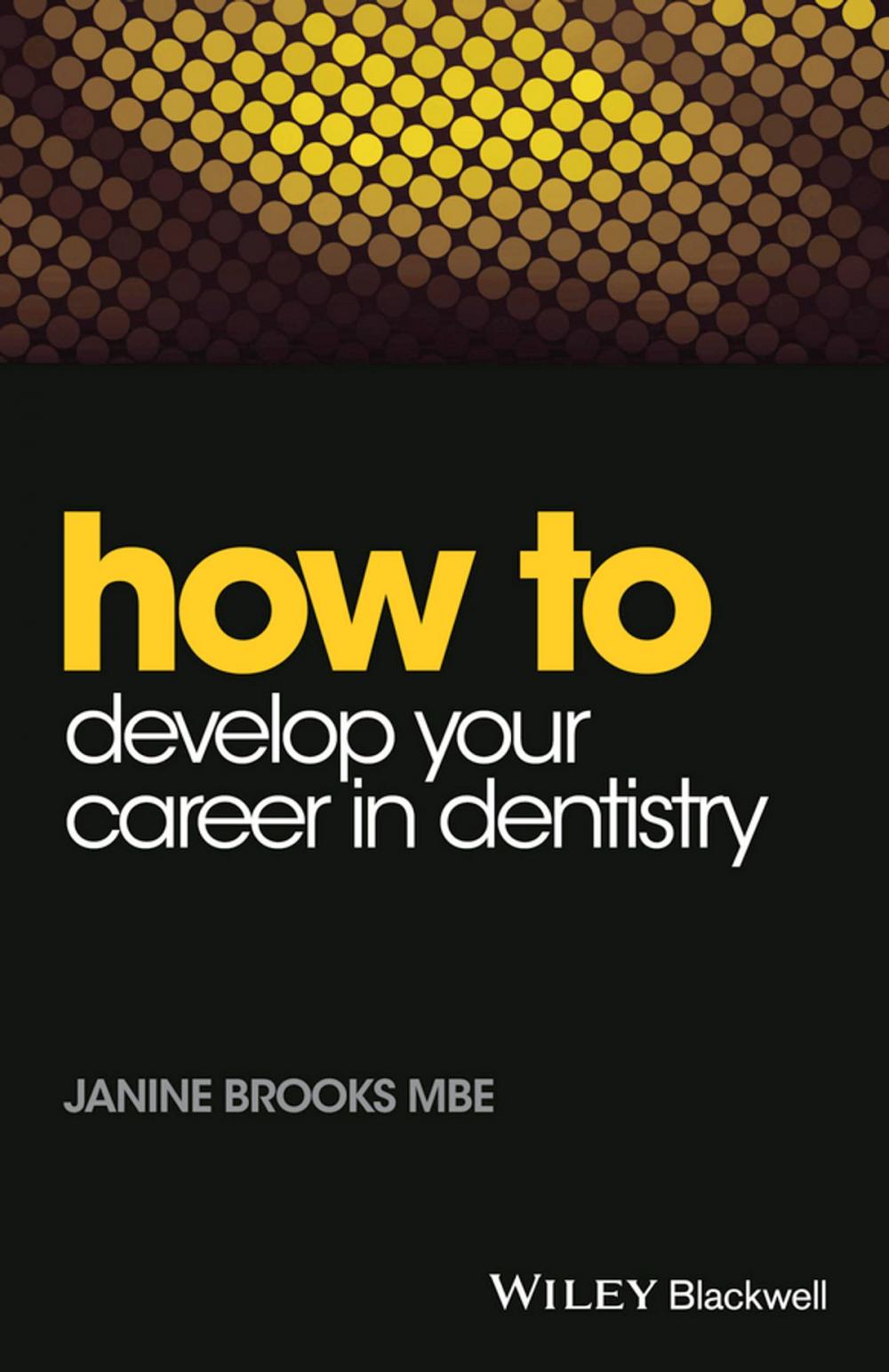 Big bigCover of How to Develop Your Career in Dentistry