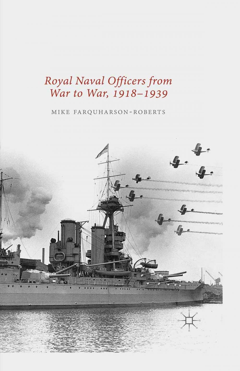 Big bigCover of Royal Naval Officers from War to War, 1918-1939