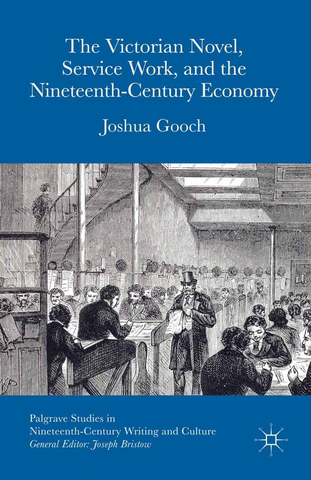 Big bigCover of The Victorian Novel, Service Work, and the Nineteenth-Century Economy