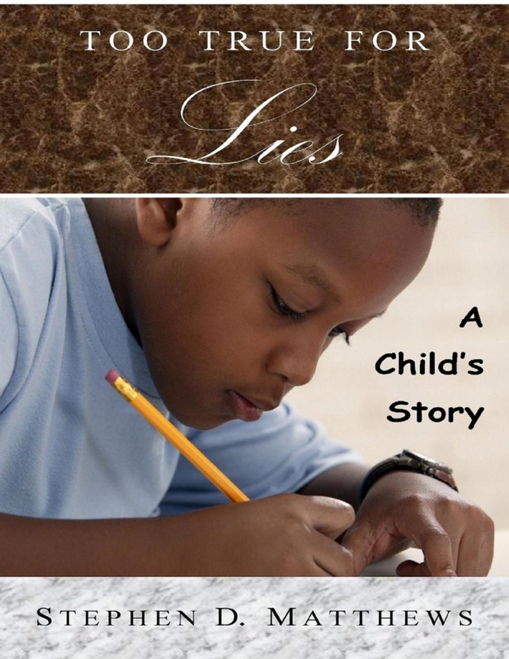 Big bigCover of Too True for Lies: A Child's Story