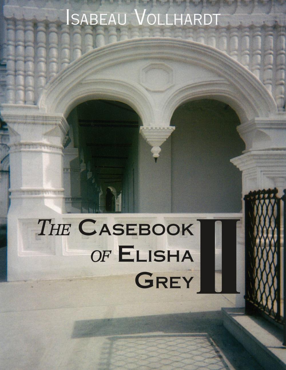 Big bigCover of The Casebook of Elisha Grey II