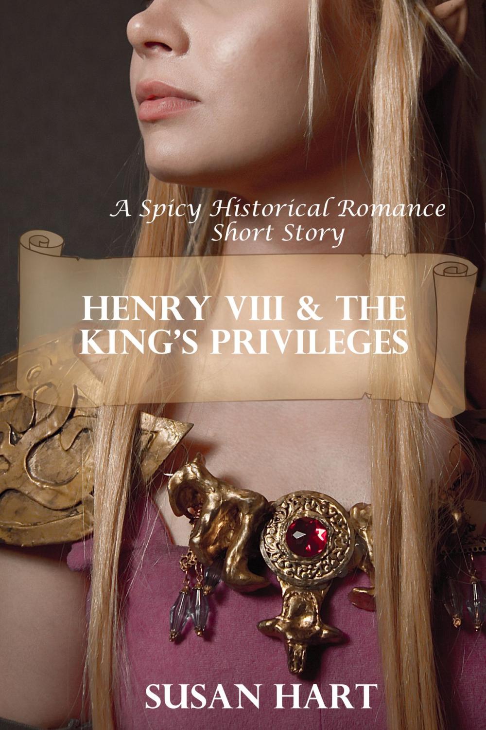 Big bigCover of Henry VIII & The King’s Privileges (A Spicy Historical & Romantic Short Story)