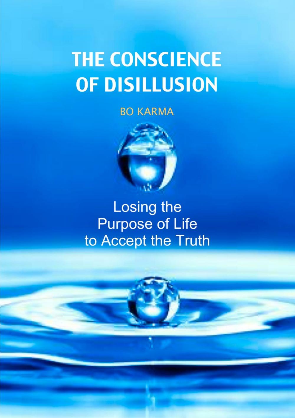 Big bigCover of The Conscience of Disillusion: Losing the purpose of life to accept the truth