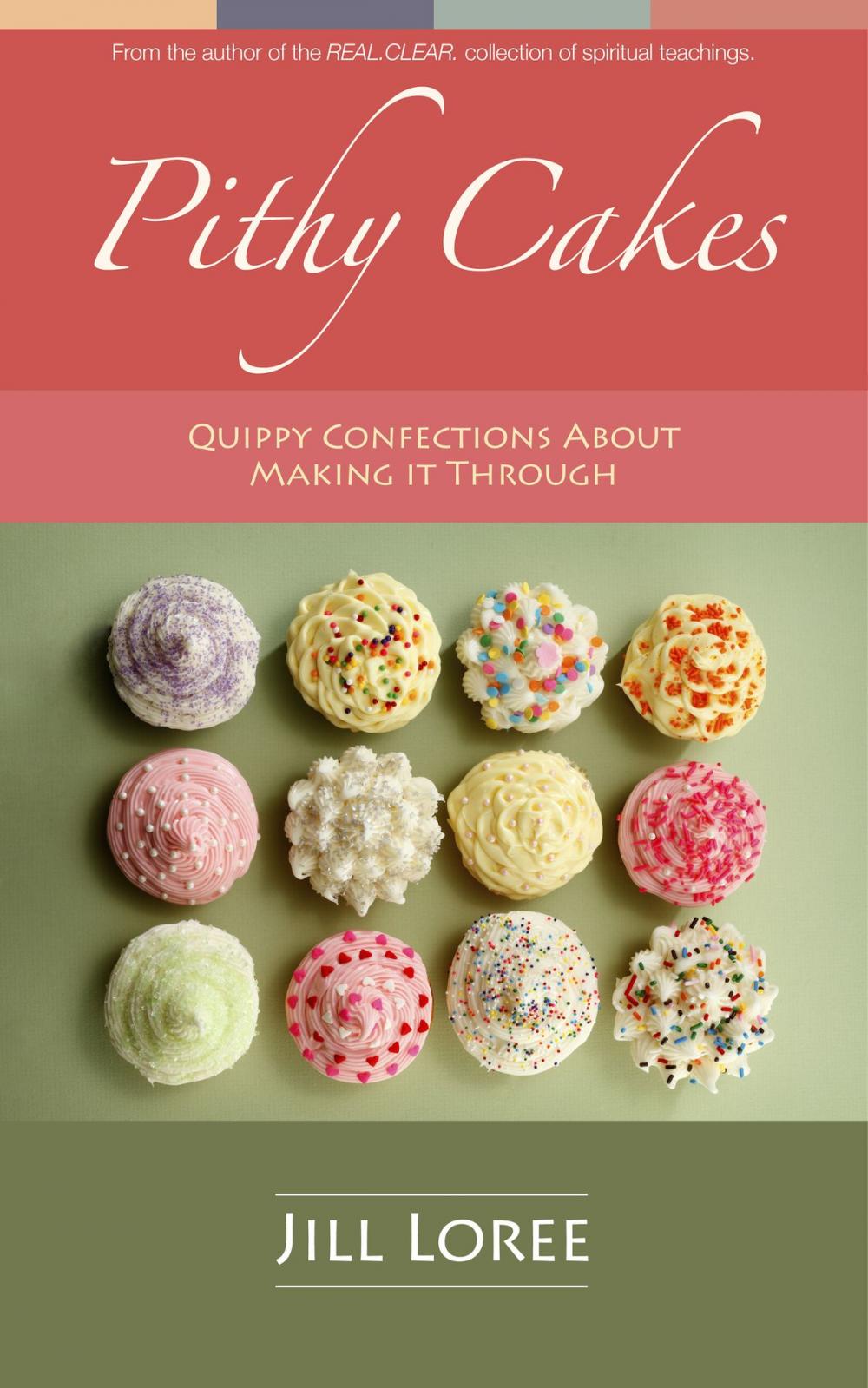 Big bigCover of Pithy Cakes: Quippy Confections About Making it Through