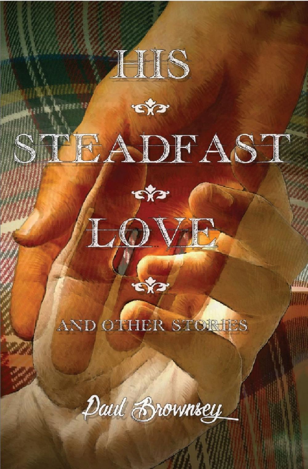 Big bigCover of His Steadfast Love and Other Stories