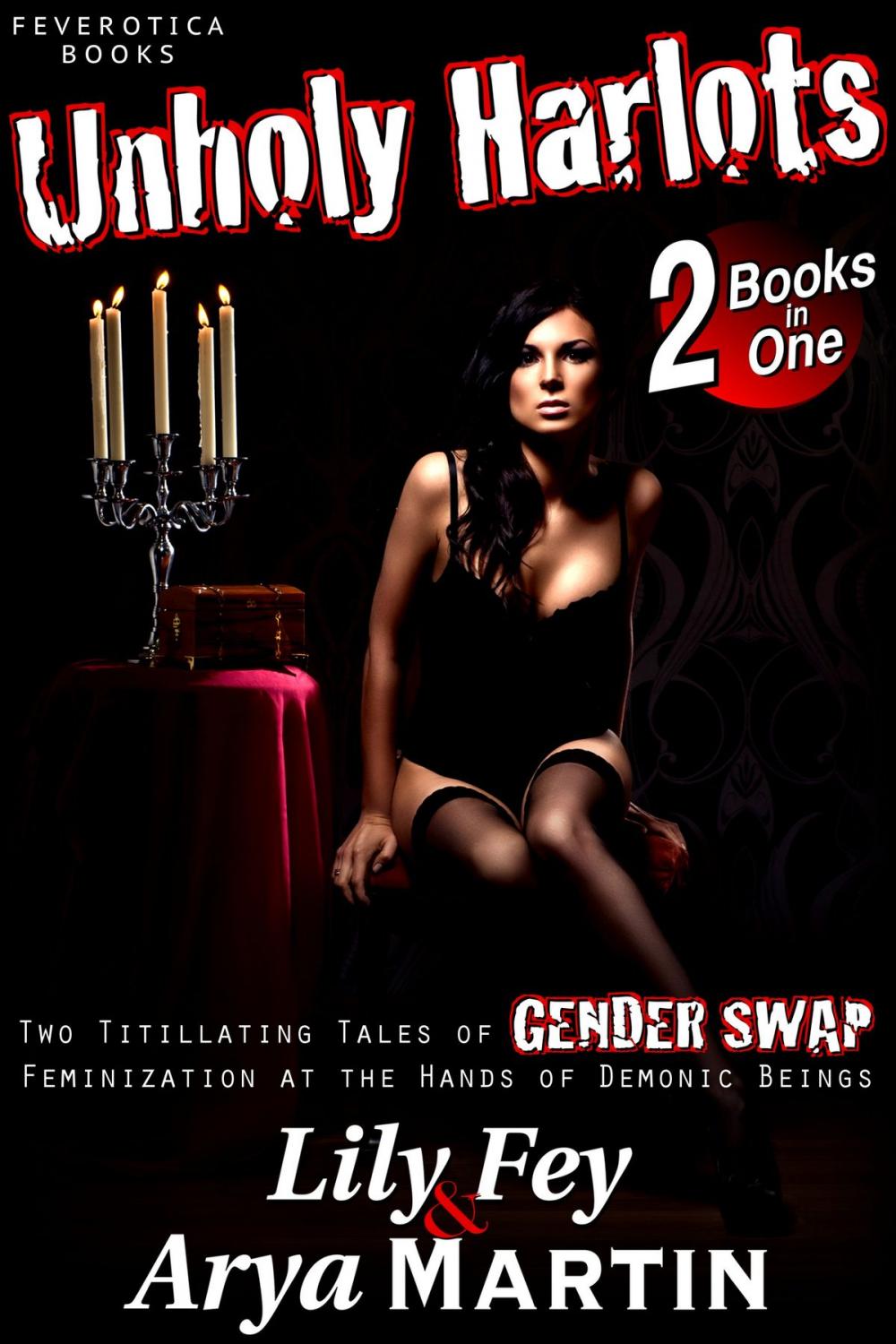 Big bigCover of Unholy Harlots: Two Titillating Tales of Gender Swap Feminization at the Hands of Demonic Beings