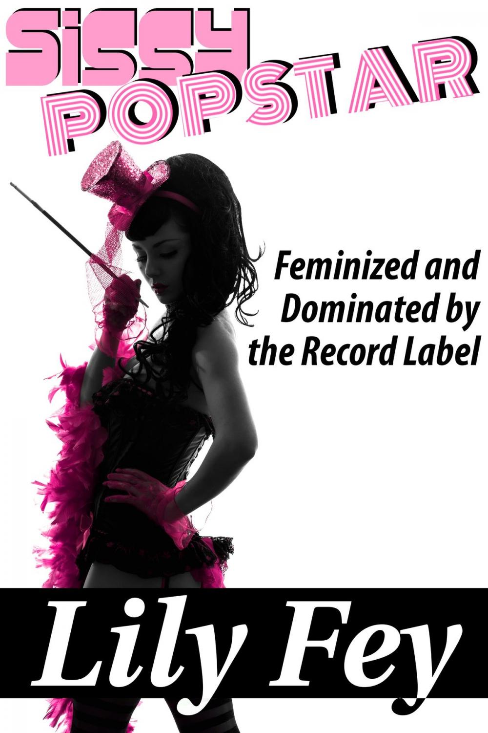 Big bigCover of Sissy Popstar: Feminized and Dominated by the Record Label