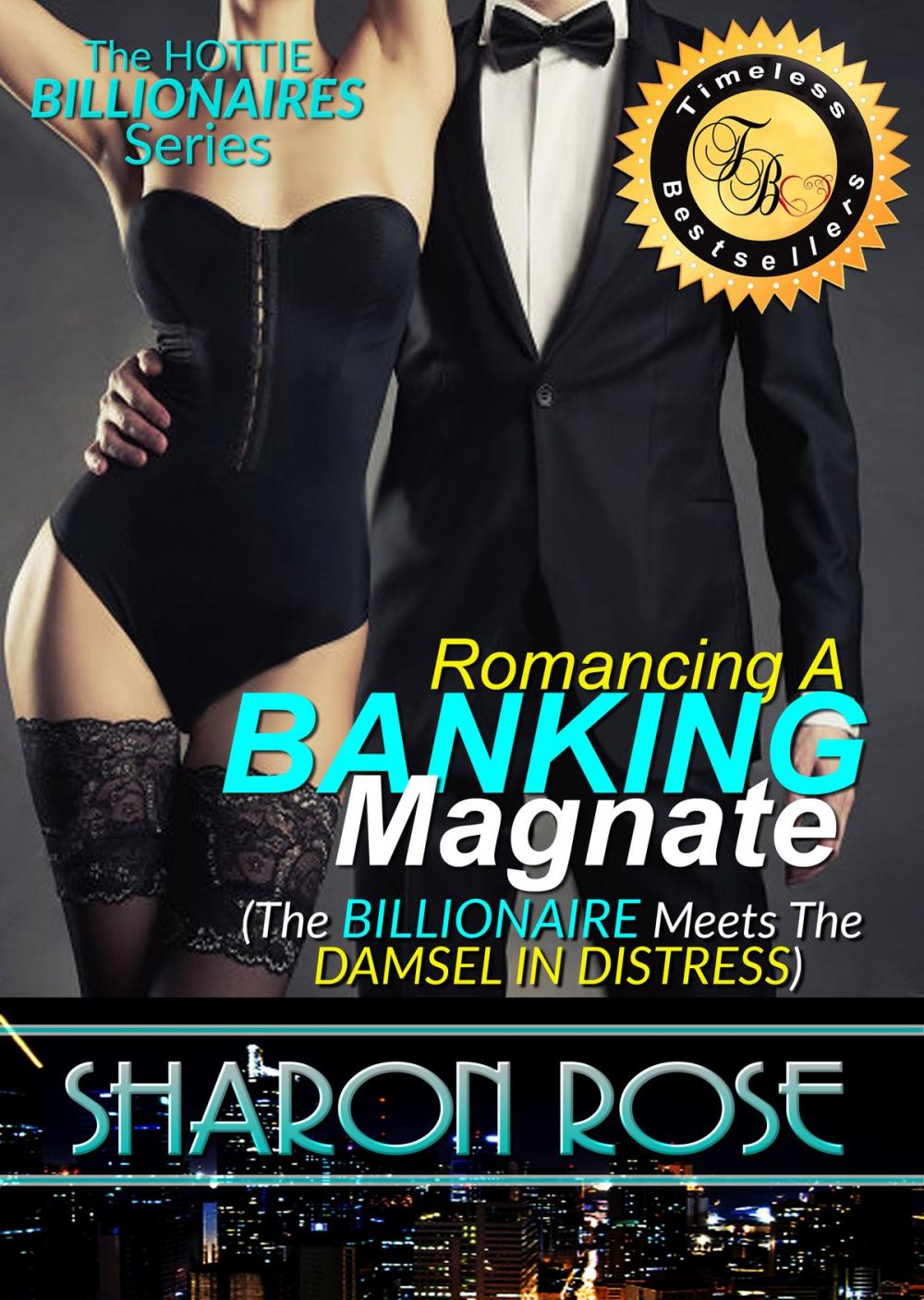 Big bigCover of The Hottie Billionaires Series: Romancing A Banking Magnate Book 1 (The Billionaire Meets The Damsel In Distress)
