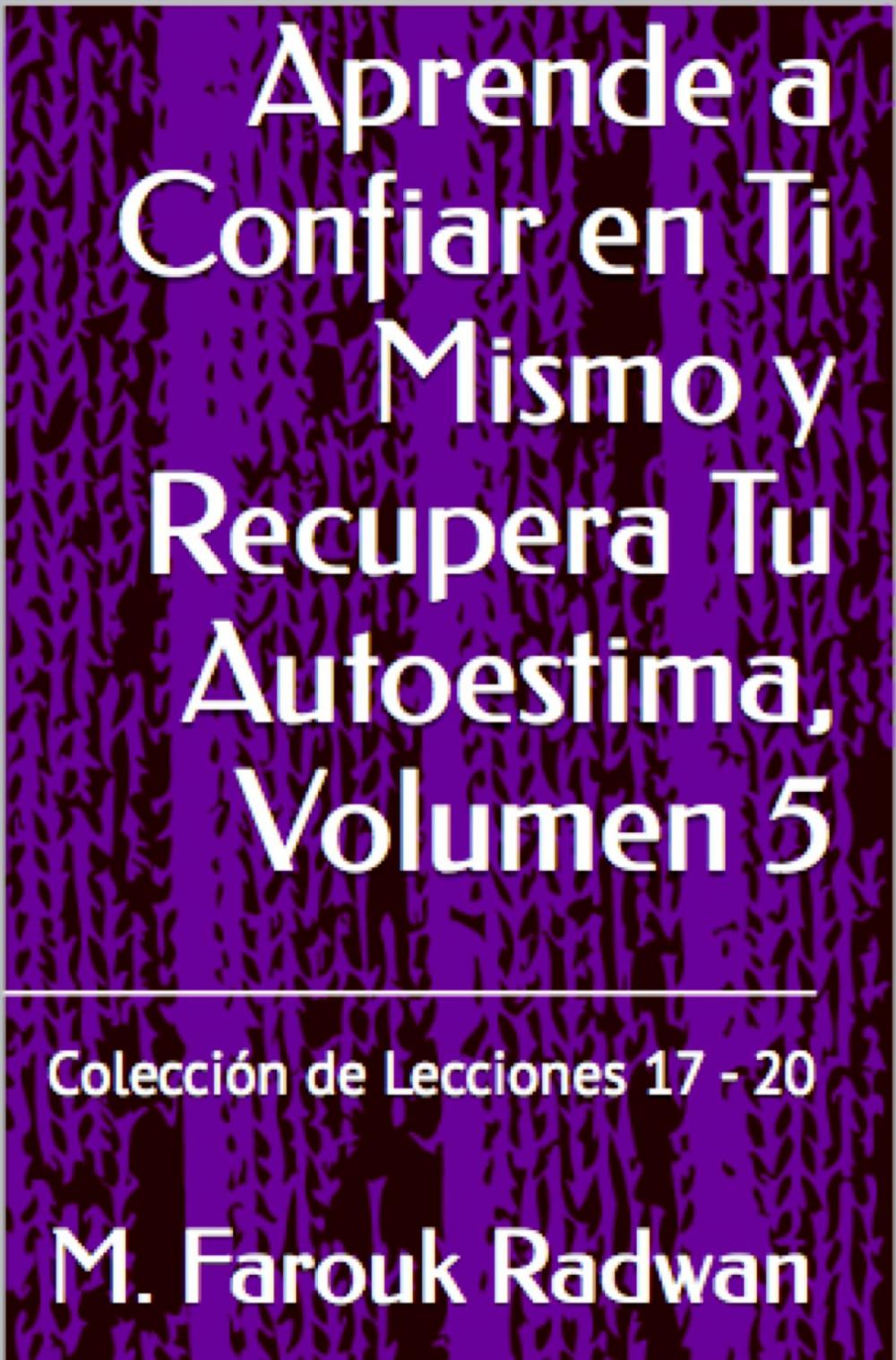 Big bigCover of Aprende a Confiar en Ti Mismo y Recupera Tu Autoestima, Volumen 5