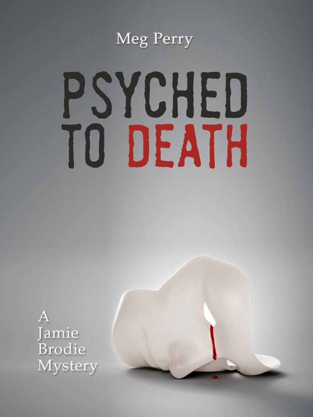 Big bigCover of Psyched to Death: A Jamie Brodie Mystery