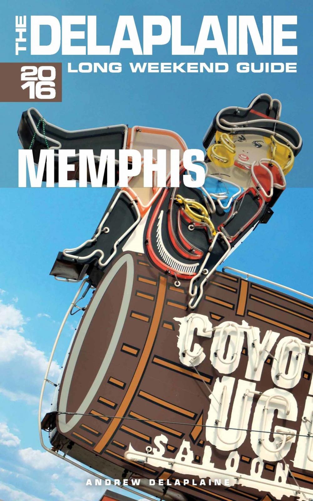 Big bigCover of Memphis: The Delaplaine 2016 Long Weekend Guide