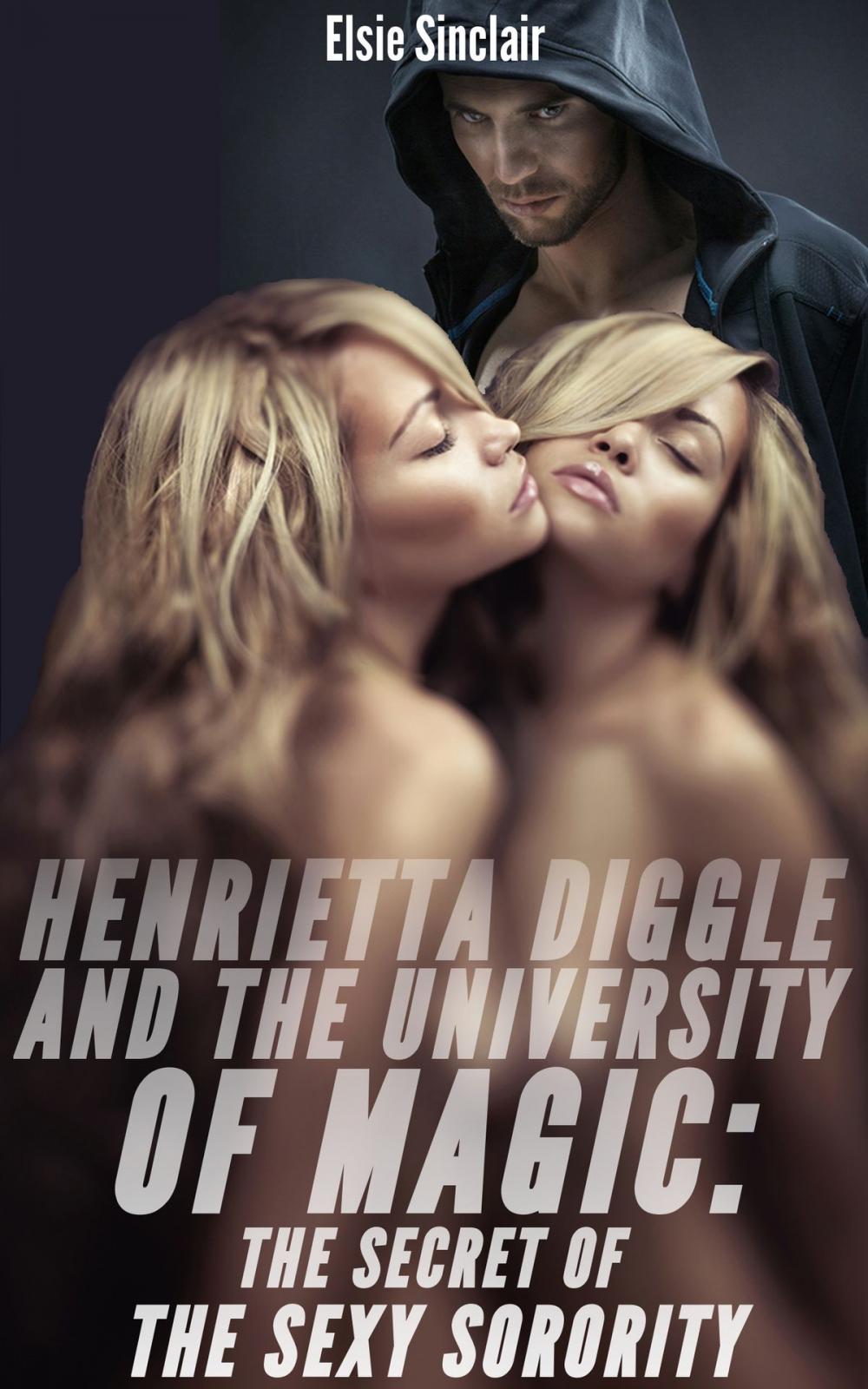 Big bigCover of Henrietta Diggle and the University of Magic: The Secret of the Sexy Sorority