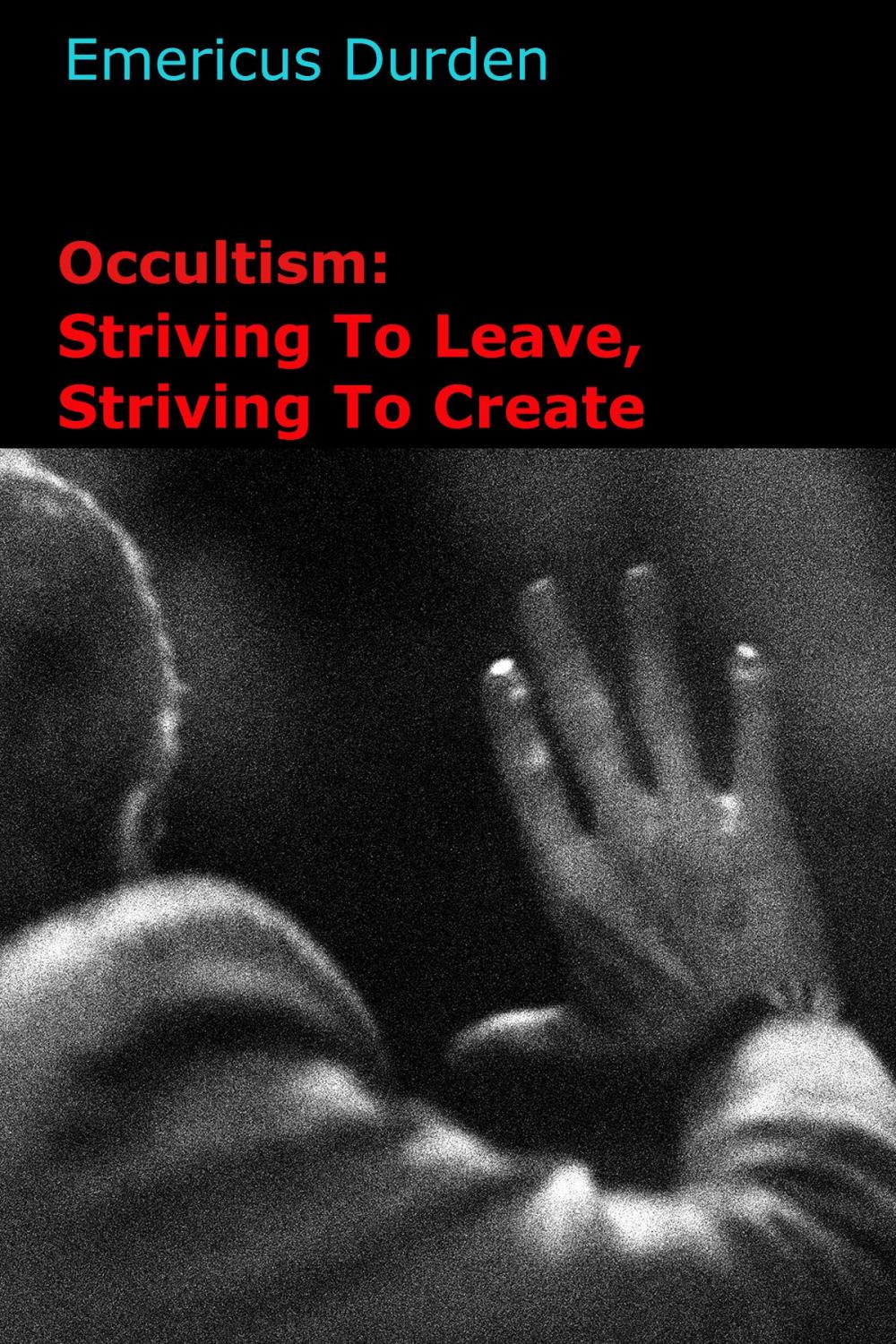 Big bigCover of Occultism: Striving To Leave, Striving To Create