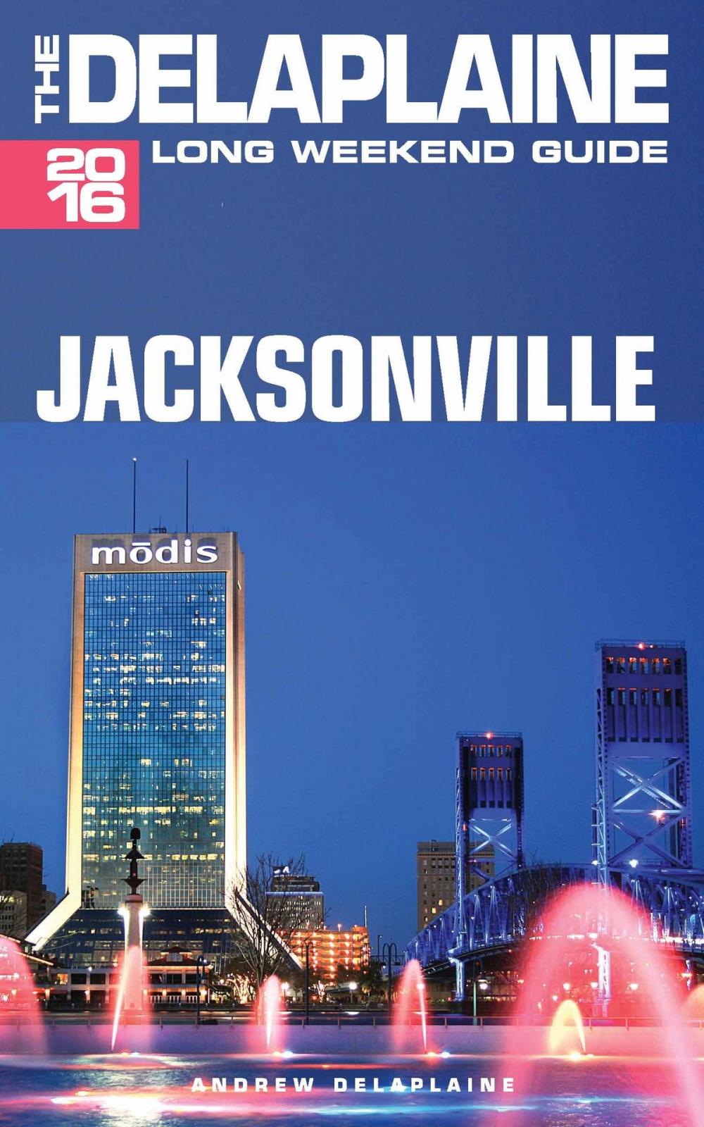 Big bigCover of Jacksonville: The Delaplaine 2015 Long Weekend Guide