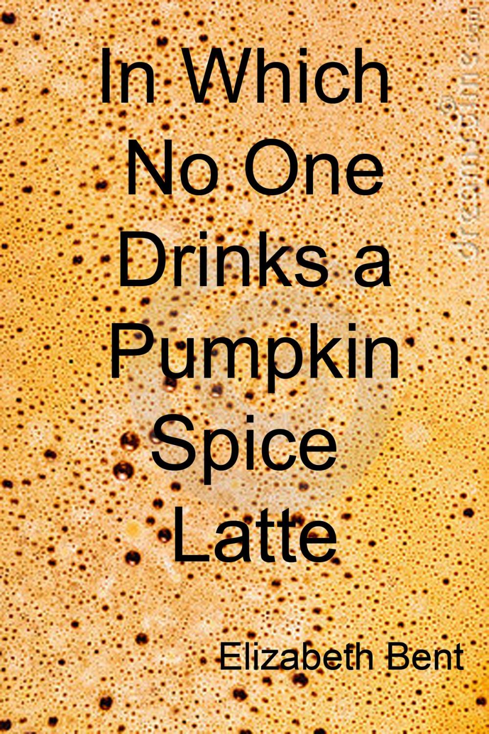 Big bigCover of In Which No One Drinks a Pumpkin Spice Latte