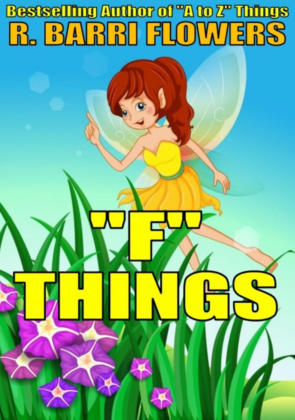 Big bigCover of "F" Things (A Children's Picture Book)