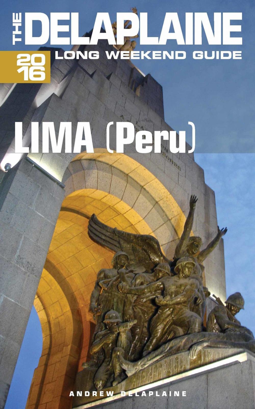 Big bigCover of Lima (Peru) - The Delaplaine 2016 Long Weekend Guide