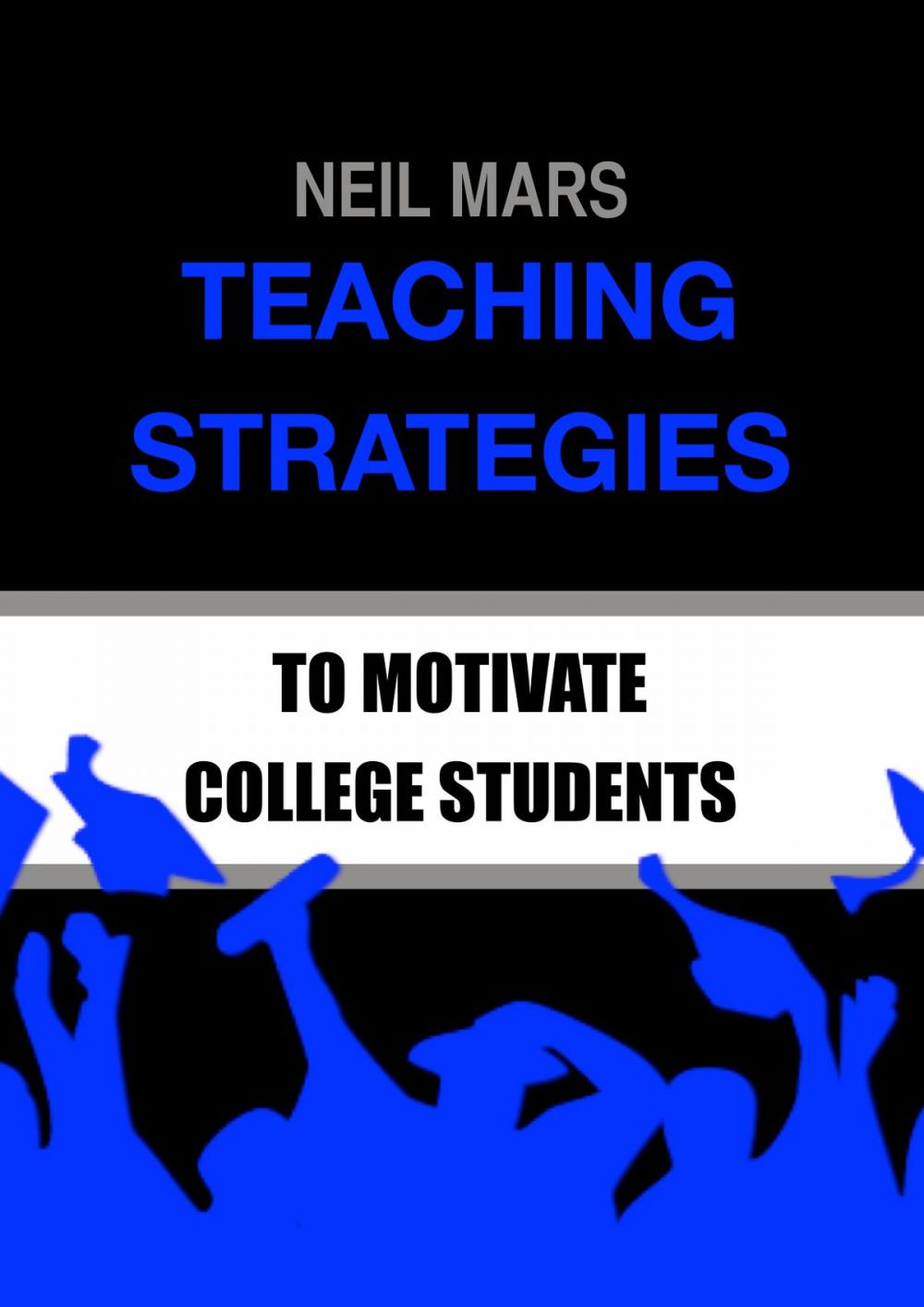 Big bigCover of Teaching Strategies to Motivate College Students