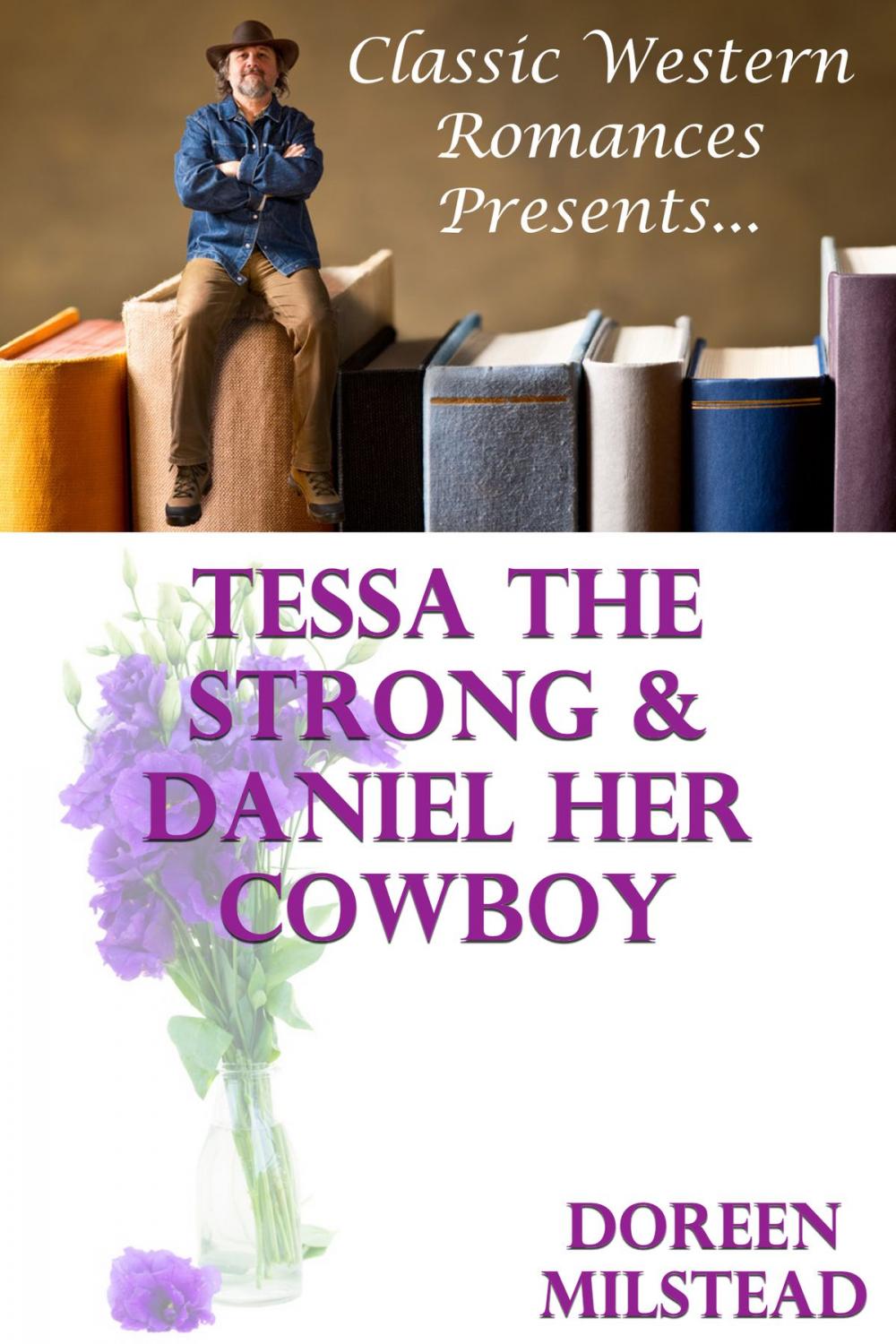 Big bigCover of Tessa The Strong & Daniel Her Cowboy