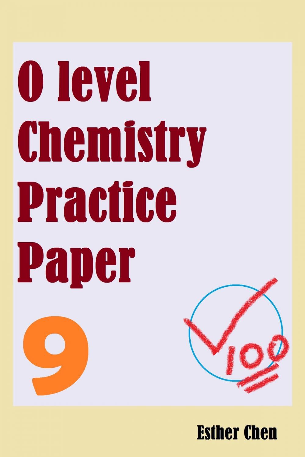 Big bigCover of O level Chemistry Practice Papers 9