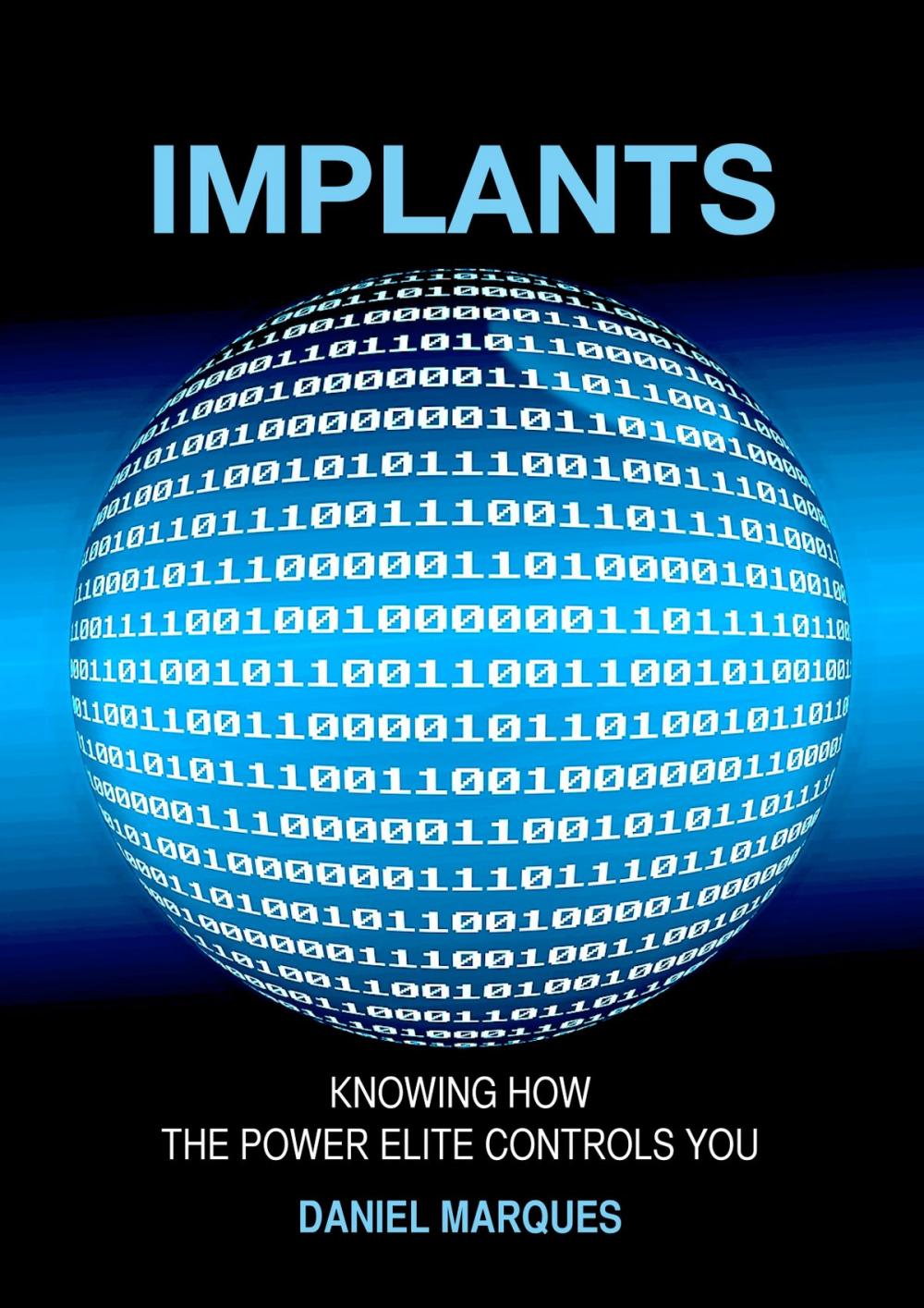 Big bigCover of Implants: Knowing How the Power Elite Controls You