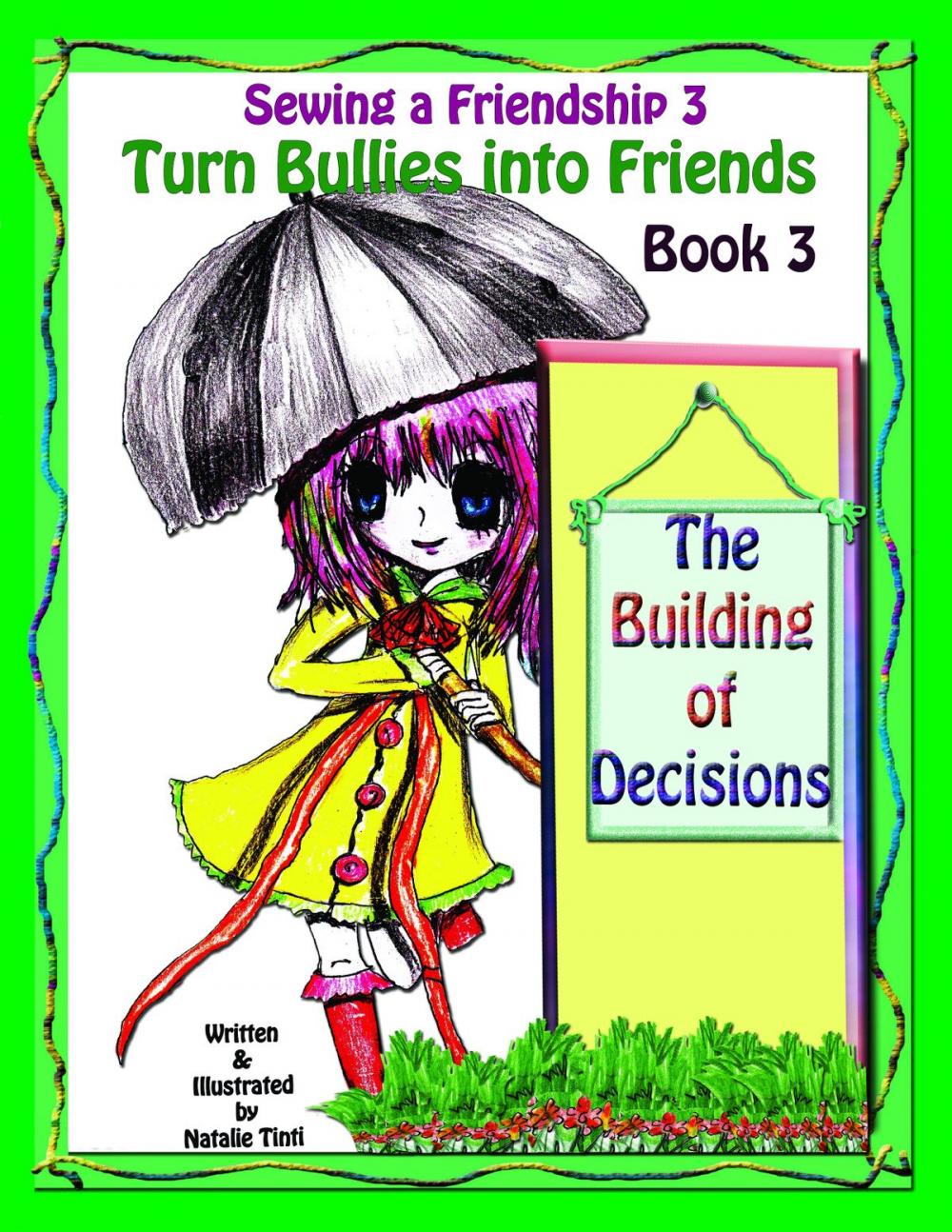 Big bigCover of Sewing a friendship 3 "Turn Bullies into Friends" Book 3 "The Building of Decisions"