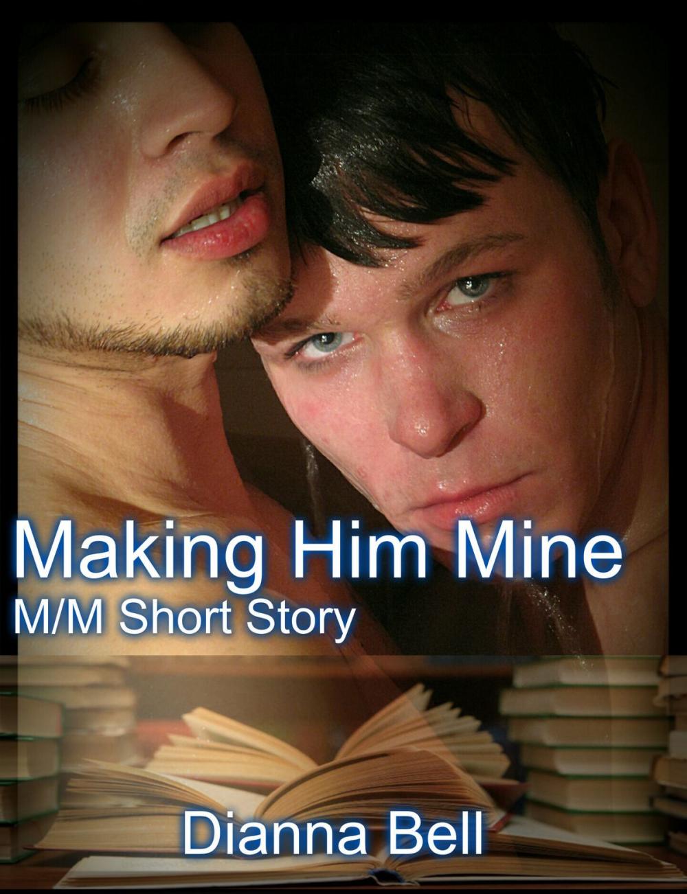 Big bigCover of Making Him Mine M/M Short Story