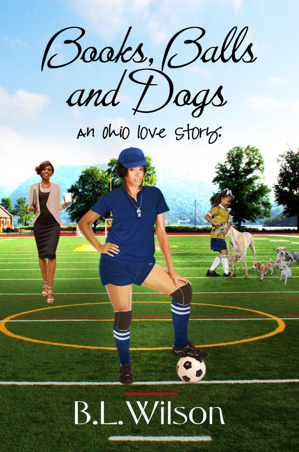 Big bigCover of Books, Balls, and Dogs, An Ohio Love Story