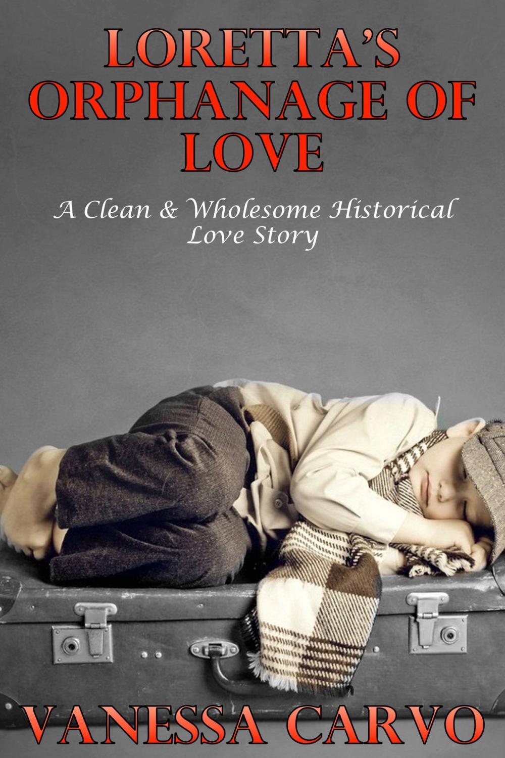 Big bigCover of Loretta’s Orphanage Of Love (A Clean & Wholesome Historical Love Story)