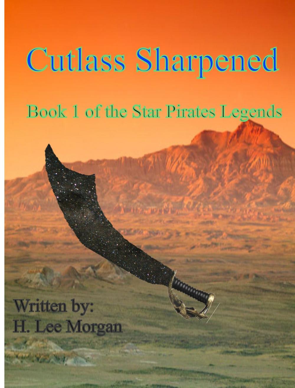 Big bigCover of Cutlass Sharpened (Book 1 of the Star Pirate Legends)