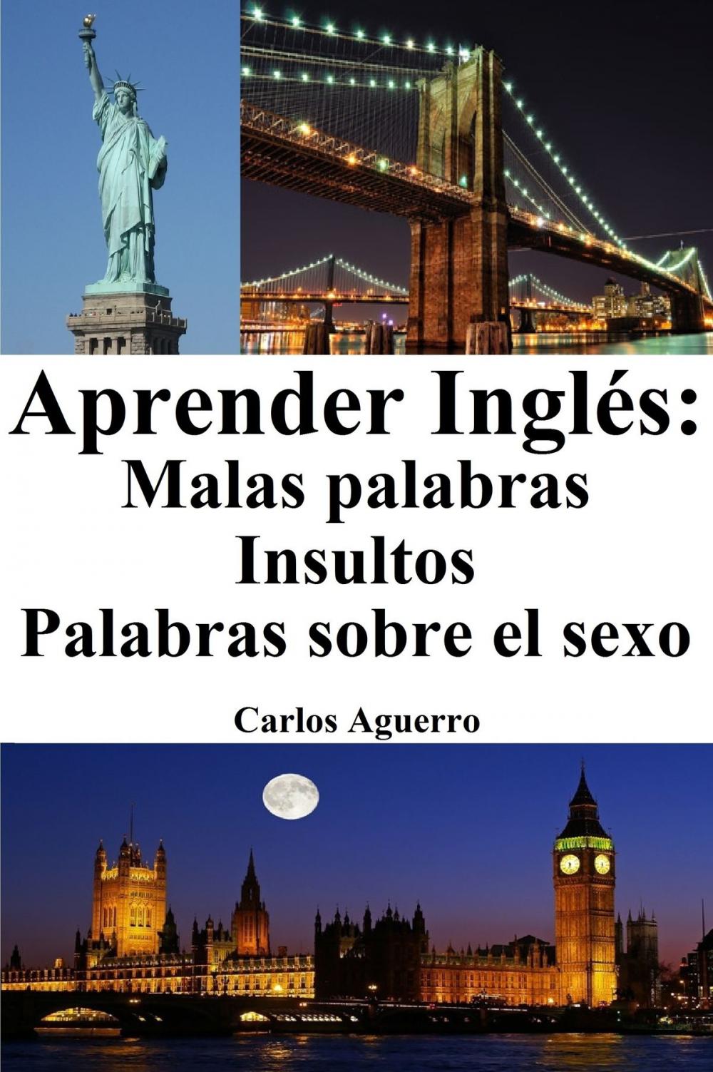 Big bigCover of Aprender Inglés: Malas Palabras ‒ Insultos ‒ Palabras sobre el sexo