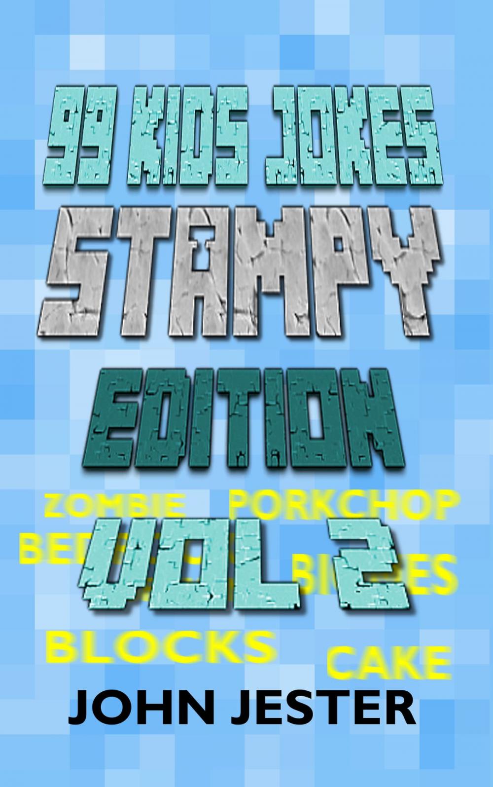 Big bigCover of 99 Kids Jokes: Stampy Edition Vol 2