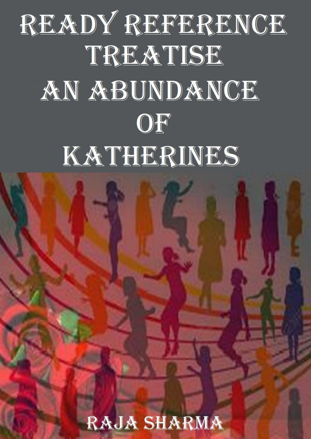 Big bigCover of Ready Reference Treatise: An Abundance of Katherines