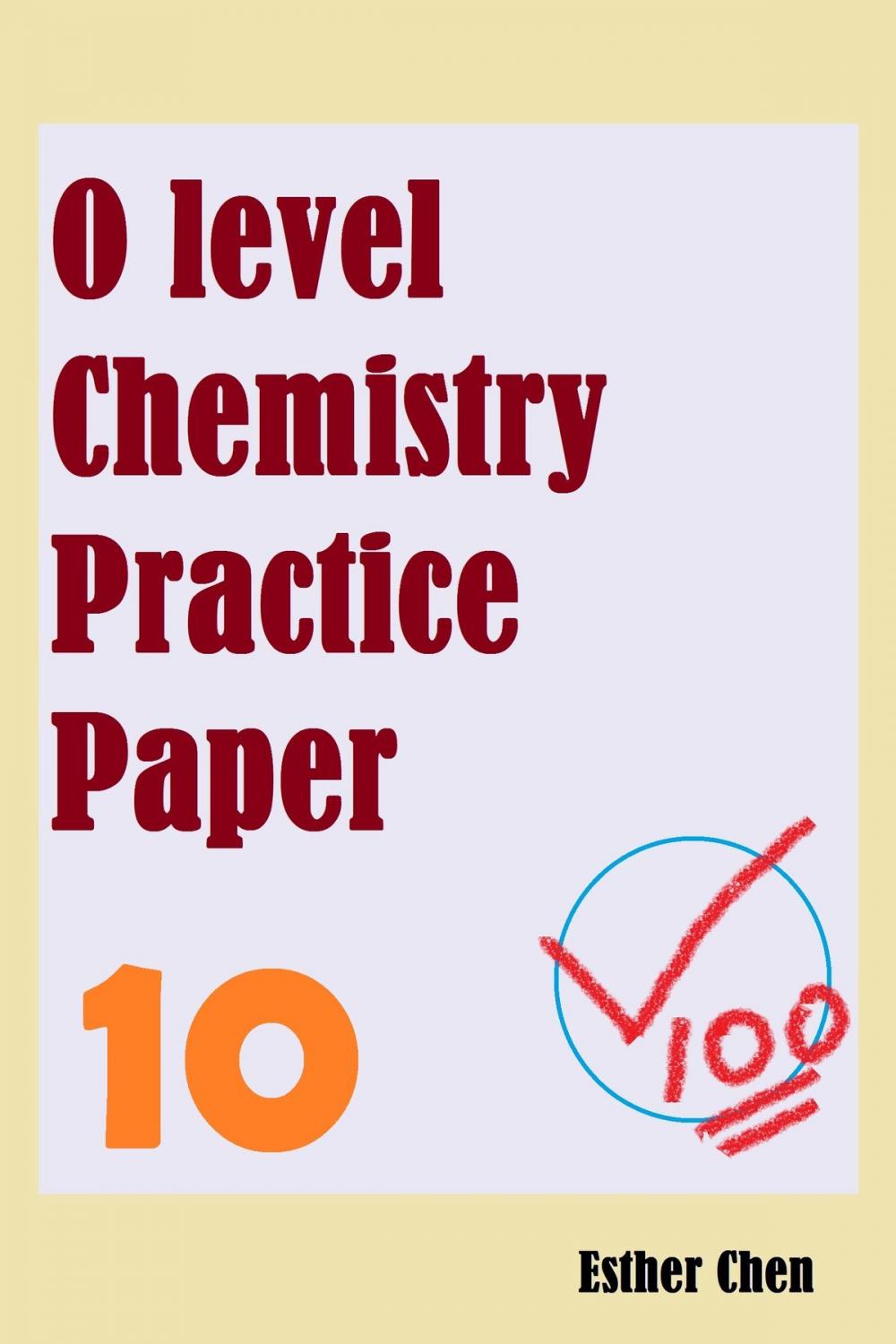 Big bigCover of O level Chemistry Practice Papers 10