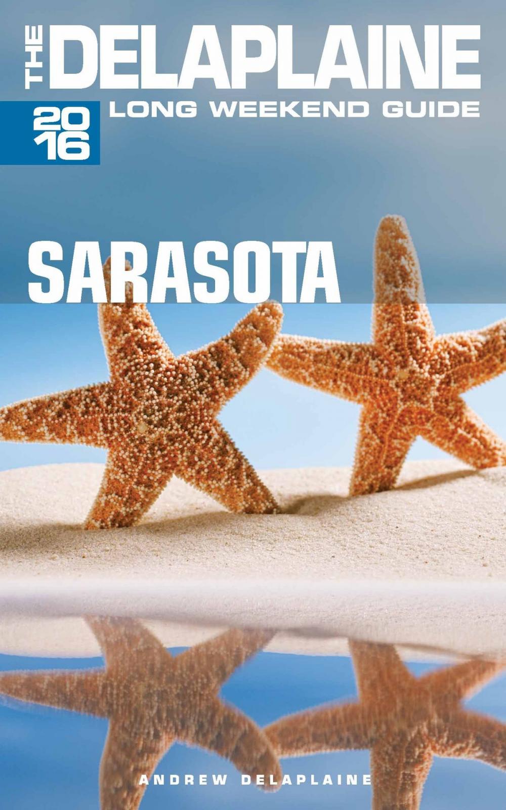 Big bigCover of Sarasota: The Delaplaine 2016 Long Weekend Guide