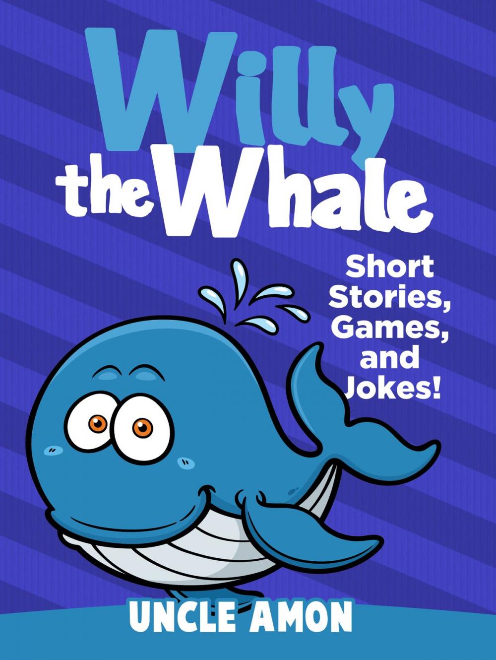 Big bigCover of Willy the Whale: Short Stories, Games, and Jokes!