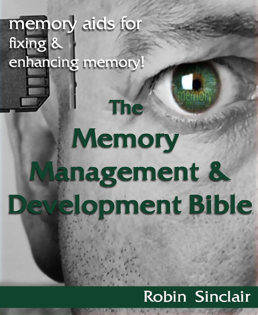 Big bigCover of The Memory Management and Development Bible : Memory Aids For Fixing And Enhancing Memory!