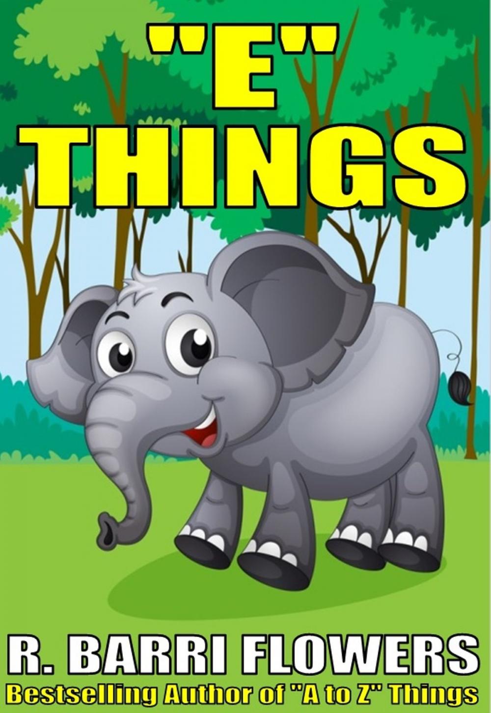 Big bigCover of "E" Things (A Children's Picture Book)