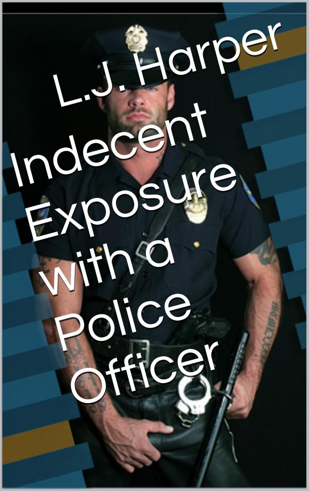 Big bigCover of Indecent Exposure with a Police Officer