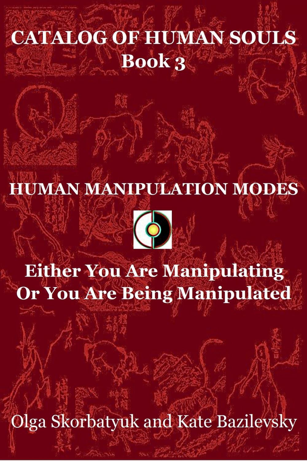 Big bigCover of Human Manipulation Modes. Either You Are Manipulating Or You Are Being Manipulated