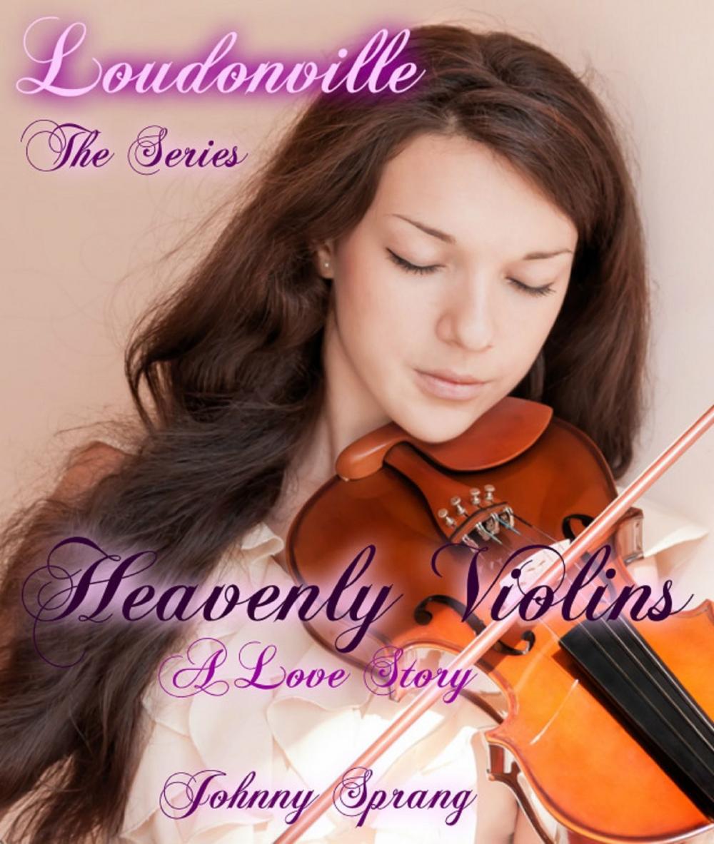 Big bigCover of Loudonville, The Series: Heavenly Violins, A Love Story