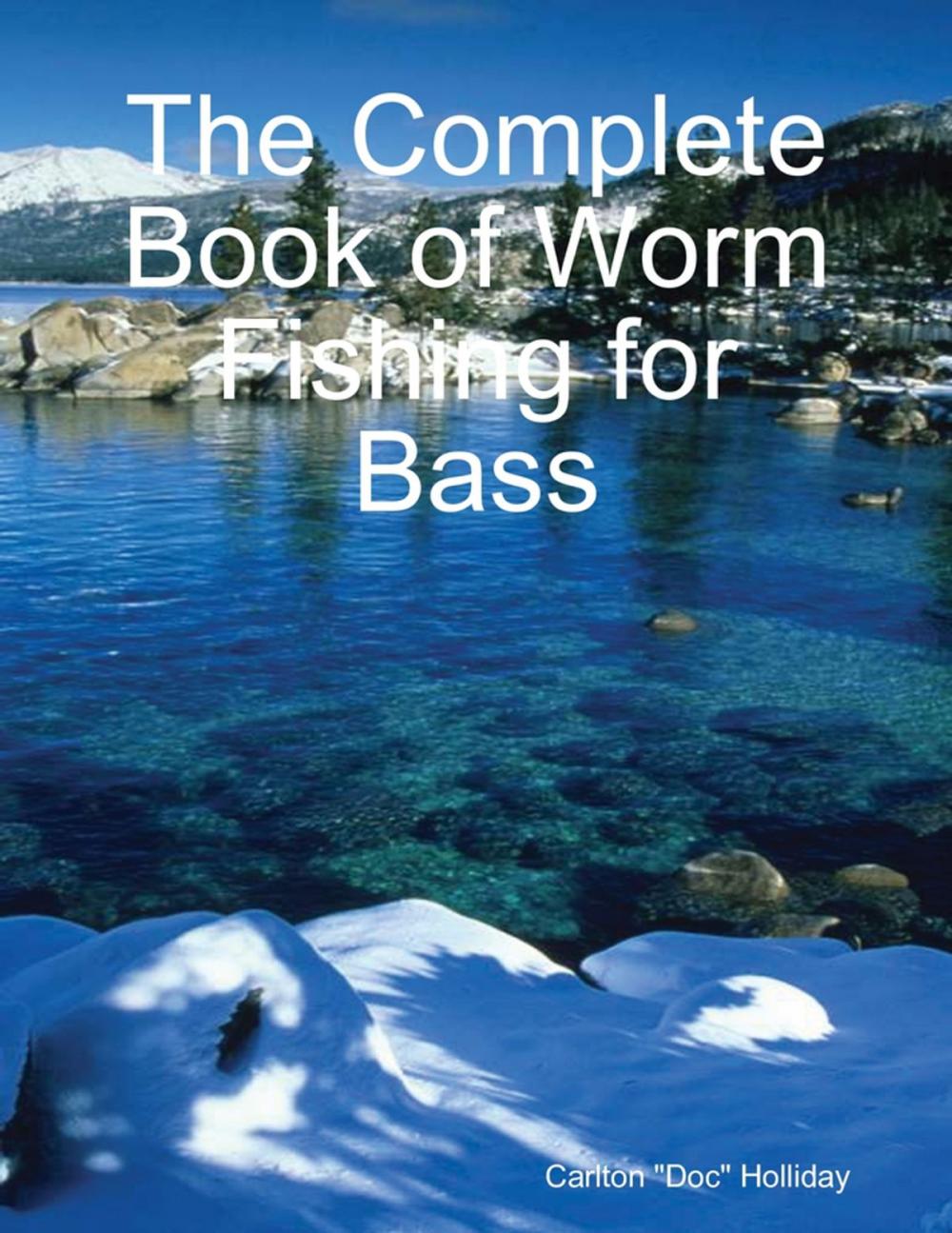 Big bigCover of The Complete Book of Worm Fishing for Bass