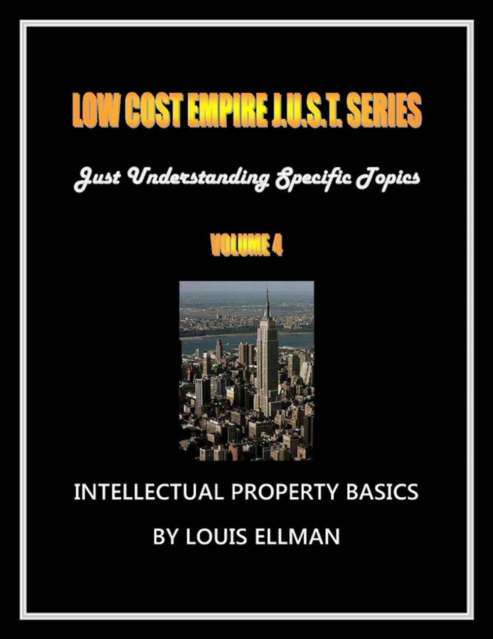 Big bigCover of Low Cost Empire Just. Series Volume 4 - Intellectual Property Basics