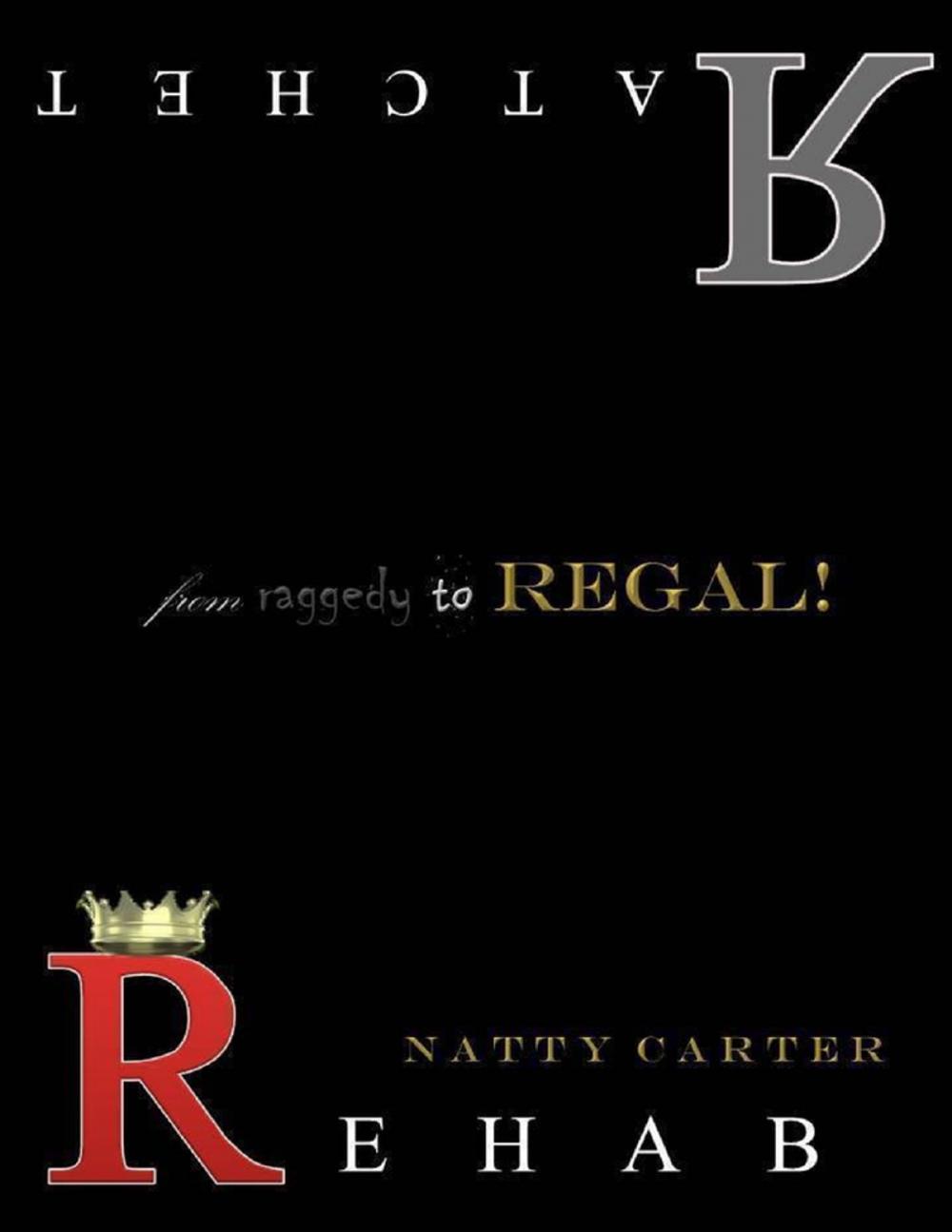 Big bigCover of Ratchet Rehab: From Raggedy to Regal