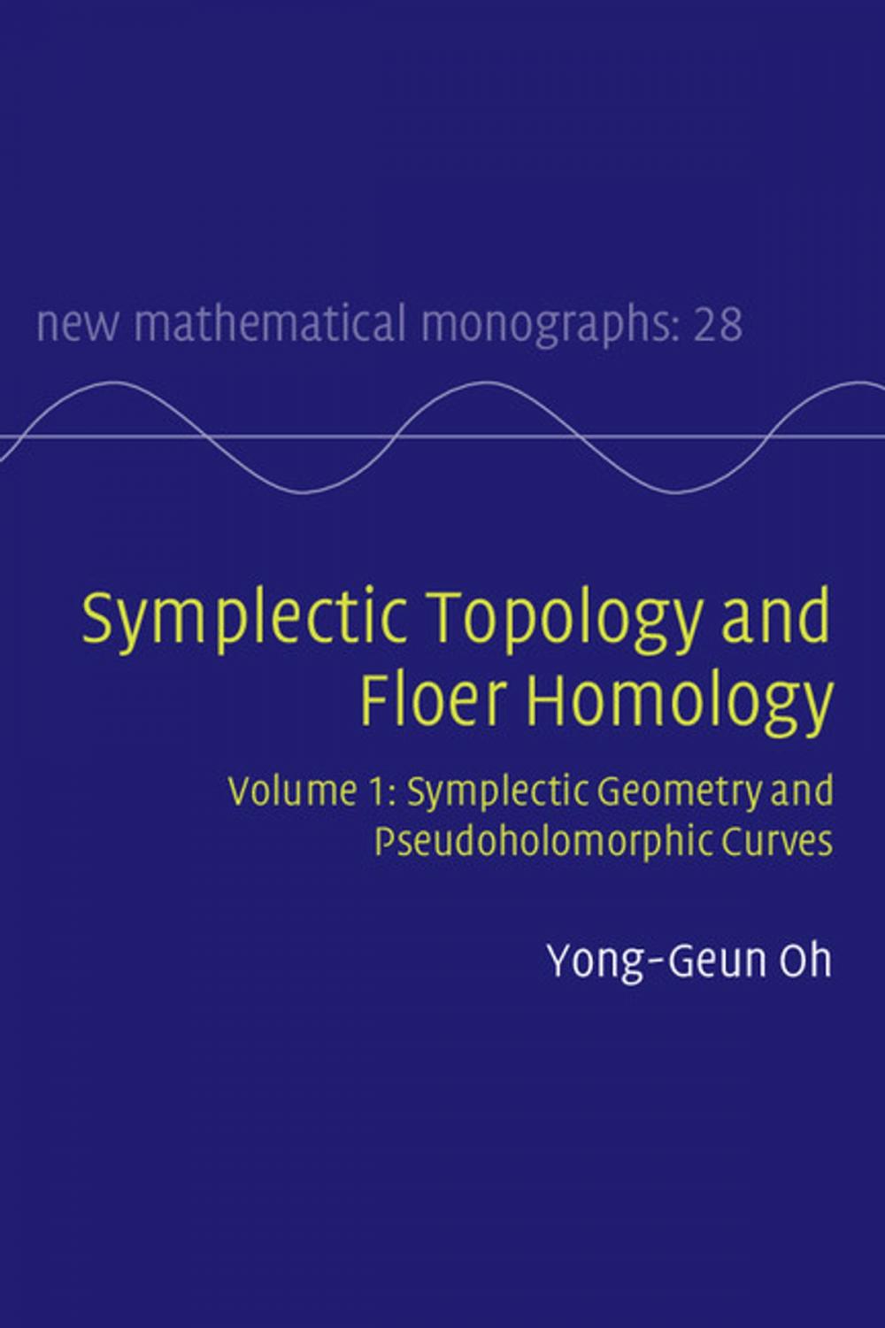 Big bigCover of Symplectic Topology and Floer Homology: Volume 1, Symplectic Geometry and Pseudoholomorphic Curves